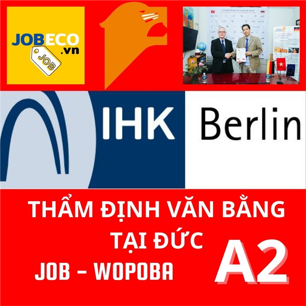 Job - Việc làm Đức: Quy trình chuẩn bị Hồ sơ thẩm định Văn Bằng tại Đức- IHK (Công nhận văn bằng hoặc đào tạo nâng cao trình độ tại Wepoba)